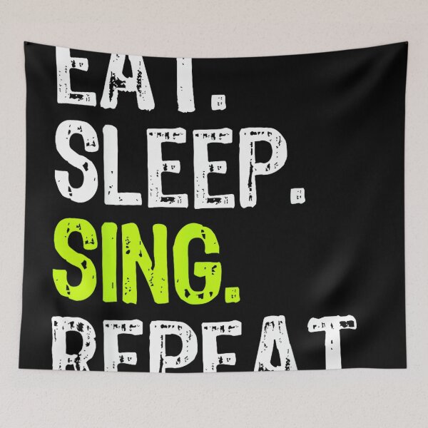 Item preview, Eat Sleep Sing Repeat Singer Singing Funny designed and sold by SethHHoward.