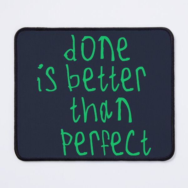 Item preview, done is better than perfect designed and sold by kinpirks.