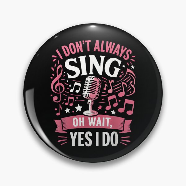 Item preview, Funny Singing Quote I Don’t Always Sing Oh Wait Yes I Do designed and sold by SethHHoward.