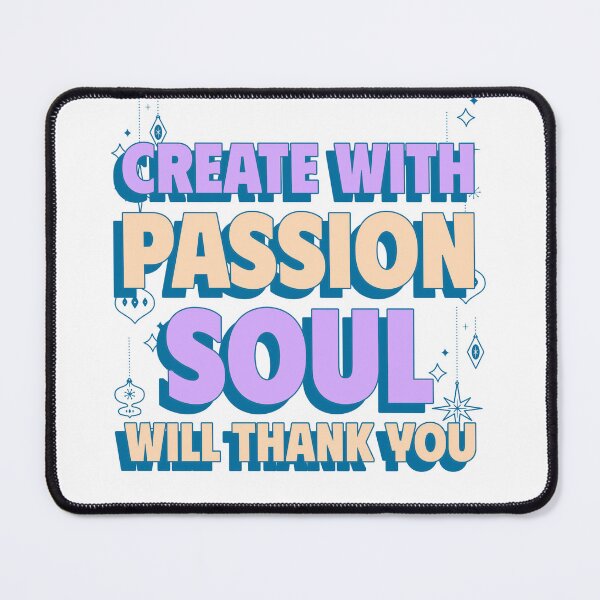 Item preview, Create with passion; your soul will thank you. designed and sold by GlimmerAura.