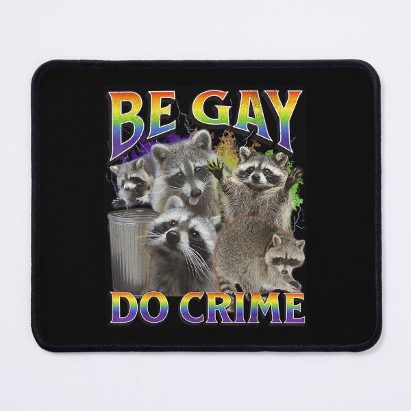 Item preview, Be Gay Funny Raccoon Meme Bootleg Graphic 90s designed and sold by PaulTSchafer.