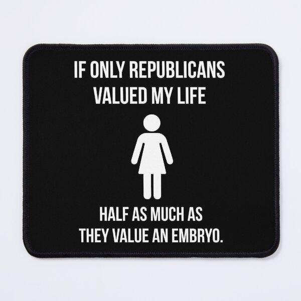 Item preview, If only Republicans valued my life half as much as they value an embryo.  designed and sold by Rachel the Artist .