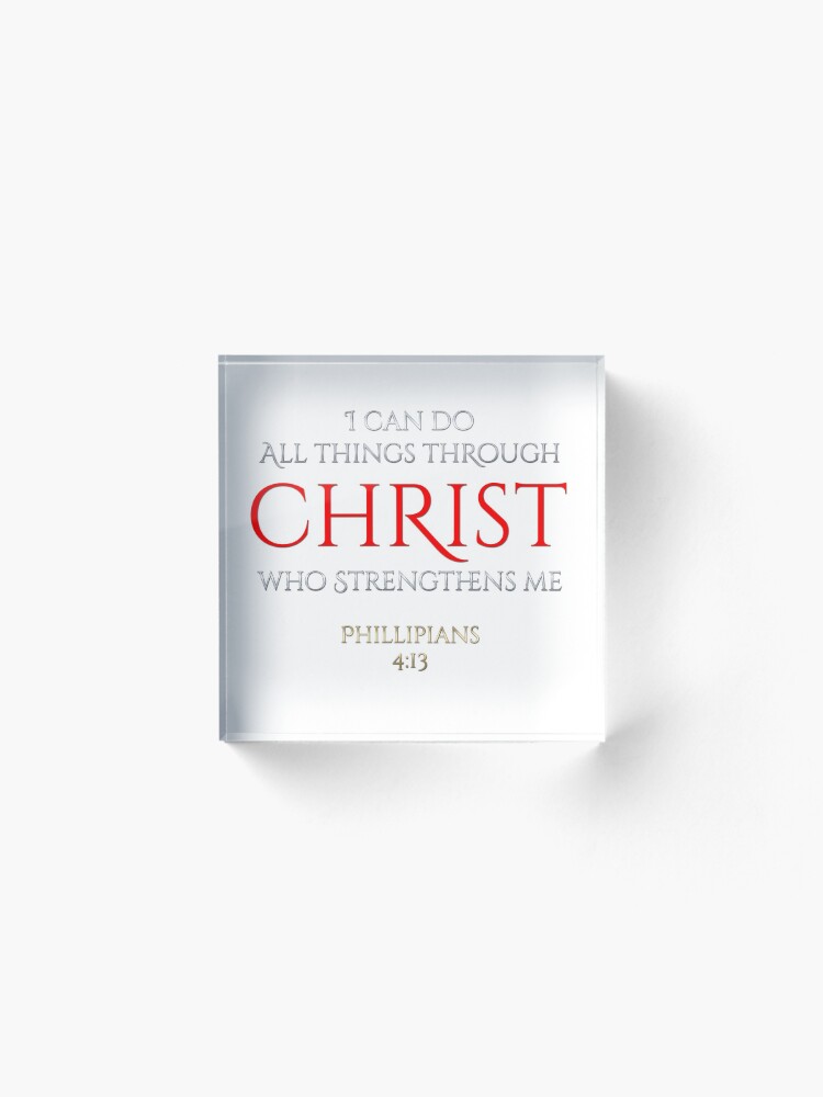 Alternate view of Christ Makes Me Strong Phillipians 4 13 Christian Gift Acrylic Block