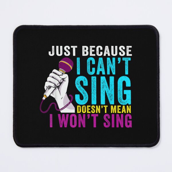 Item preview, I Can't Sing Karaoke Singer Music Lover Musician Singing designed and sold by SethHHoward.
