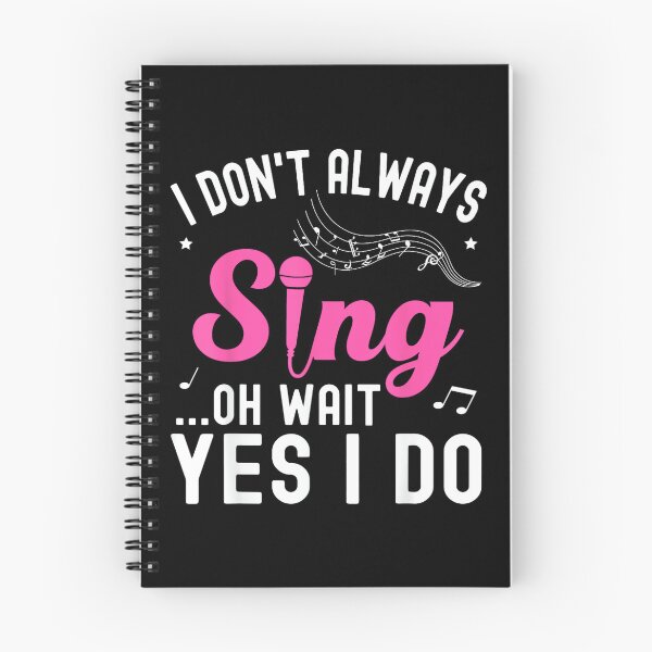 Item preview, I Don't Always Sing Oh Wait Yes I Do Funny Singer Musical designed and sold by SethHHoward.