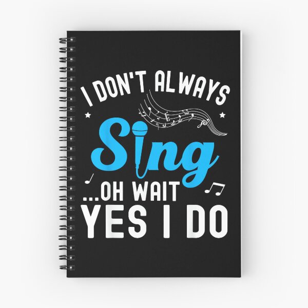 Item preview, I Don't Always Sing Oh Wait Yes I Do Funny Singer Musical designed and sold by SethHHoward.