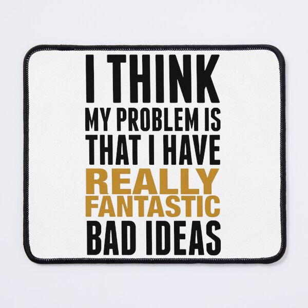 Item preview, Fantastic Bad Ideas – Funny Sarcastic Graphic designed and sold by TshirtsOnline-.