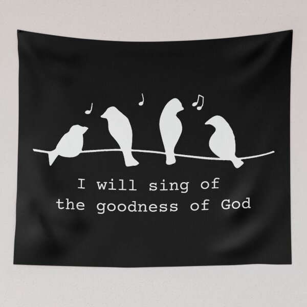 Item preview, Bird I Will Sing of The Goodness of Goodness of God designed and sold by SethHHoward.