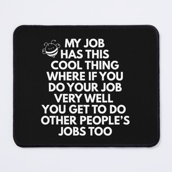 Item preview, My Job Has This Cool Thing Where If  designed and sold by Minimalismat.