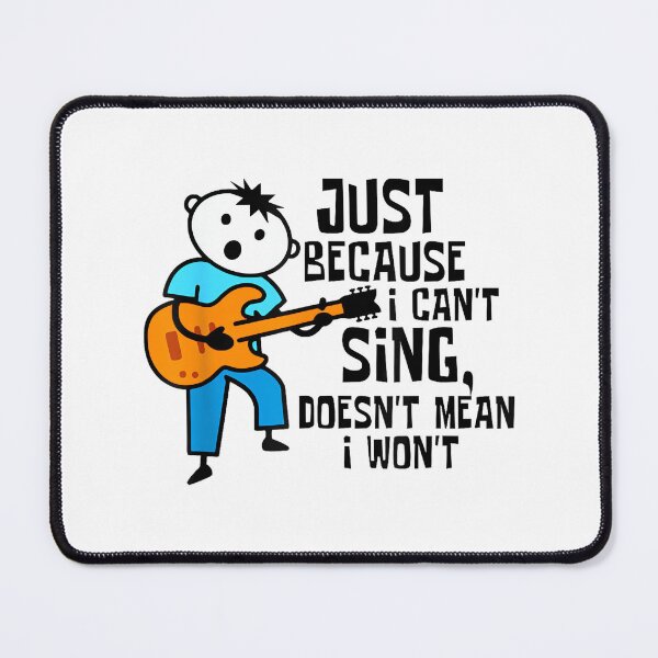 Item preview, Cute Just Because I Can't Sing Doesn't Mean I Won't For Men designed and sold by SethHHoward.