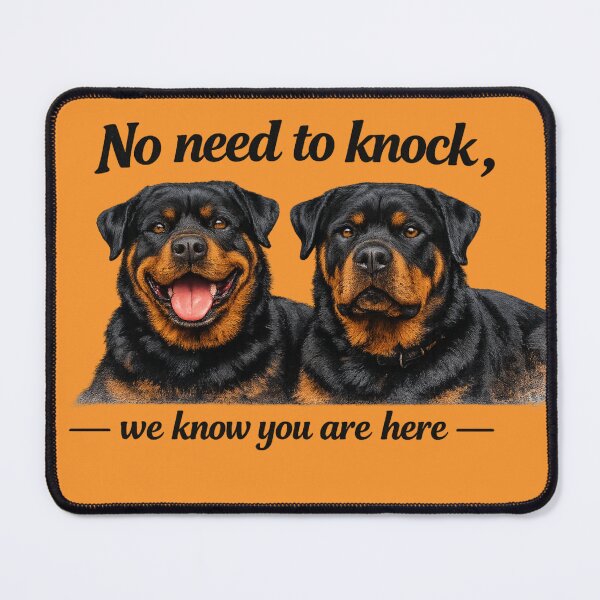 Item preview, Rottweiler - No need to knock, we know you are here designed and sold by 123ks.
