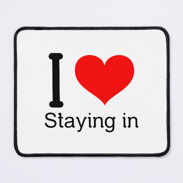 Item preview, I Love Staying In ! designed and sold by greener designs.