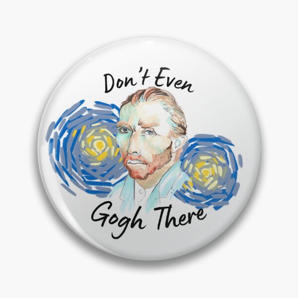 Item preview, Van Gogh Dont Even Go There designed and sold by baileyislost.