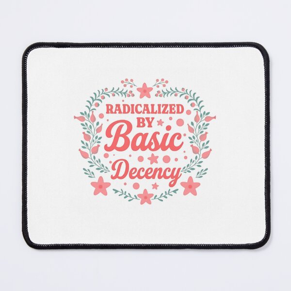 Item preview, Radicalized By Basic Decency Stand For Democracy designed and sold by SkeletonsDanger.