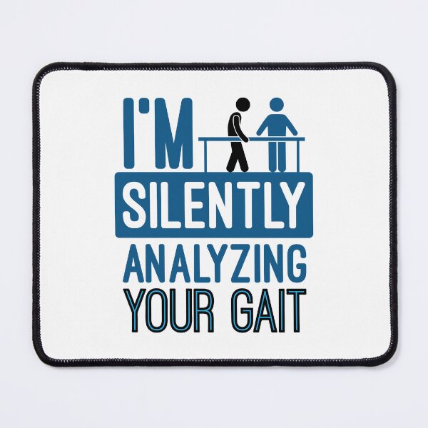 Item preview, I'm Silently Analyzing Your Gait Funny Physical Therapist PT designed and sold by jaygo.