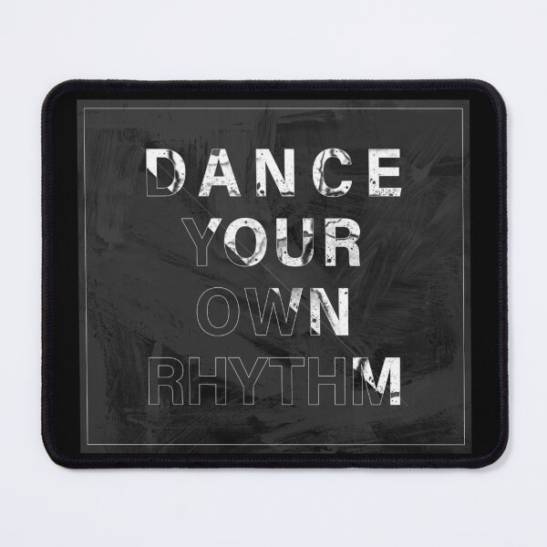 Item preview, Dance Your Own Rhythm designed and sold by DrTol.
