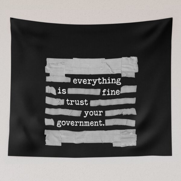 Item preview, Everything Is Fine Trust Your Government Democracy Political Satire designed and sold by SkeletonsDanger.