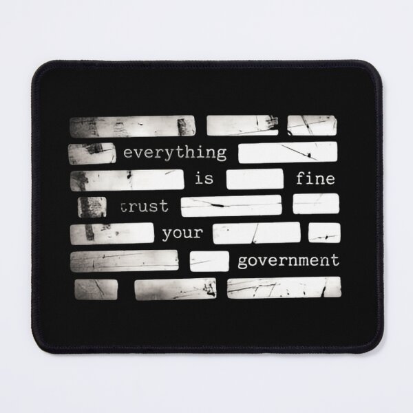 Item preview, Everything Is Fine Trust Your Government Protest Satire Politics designed and sold by SkeletonsDanger.