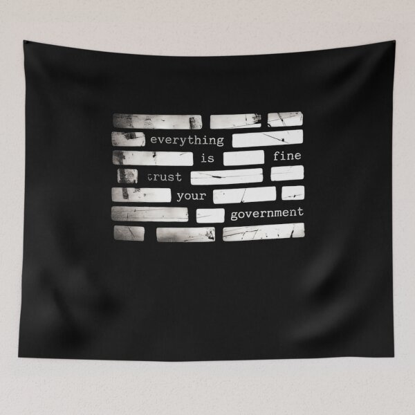 Item preview, Everything Is Fine Trust Your Government Protest Satire Politics designed and sold by SkeletonsDanger.