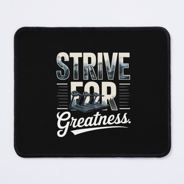 Item preview, Strive For Greatness – Treadmill Gym Motivation Typography designed and sold by Enea Kelo.