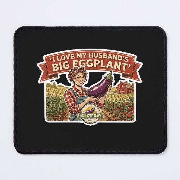 Item preview, I Love My Husband's Big Eggplant Funny Retro Double Entendre Humor designed and sold by Jaroslaw-S.