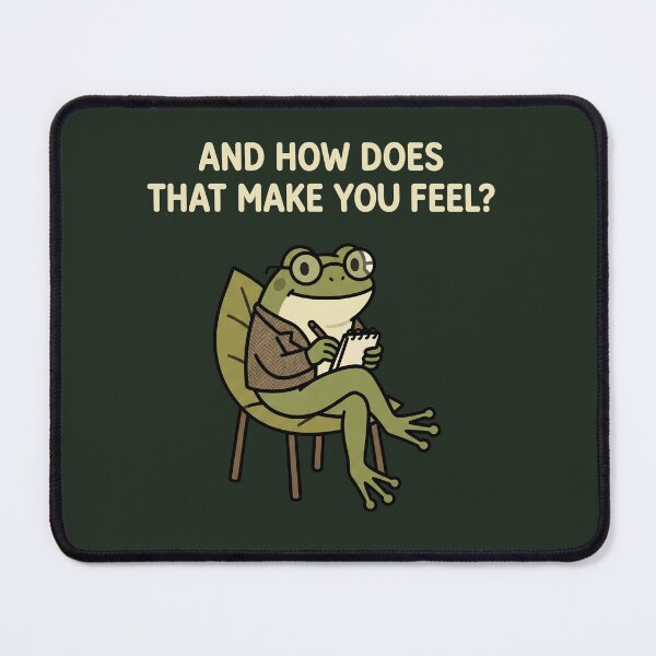 Item preview, And How Does That Make You Feel – Funny Therapist Frog designed and sold by Bare Minimum Zen.