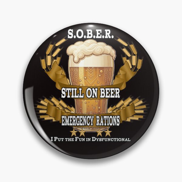 Item preview, S.O.B.E.R – Still On Beer Emergency Rations Funny Drinking T-Shirt | Beer Humor Graphic Tee designed and sold by A-T-H.