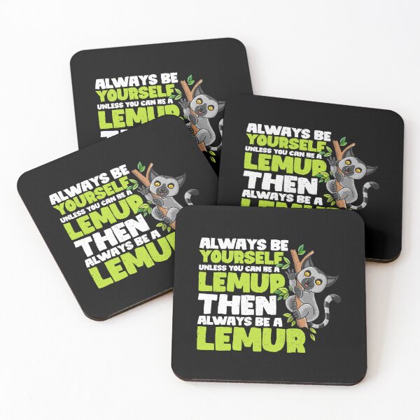Item preview, Always Be Yourself Unless You Can Be a Lemur Then always be a Lemur designed and sold by GabbyKash.