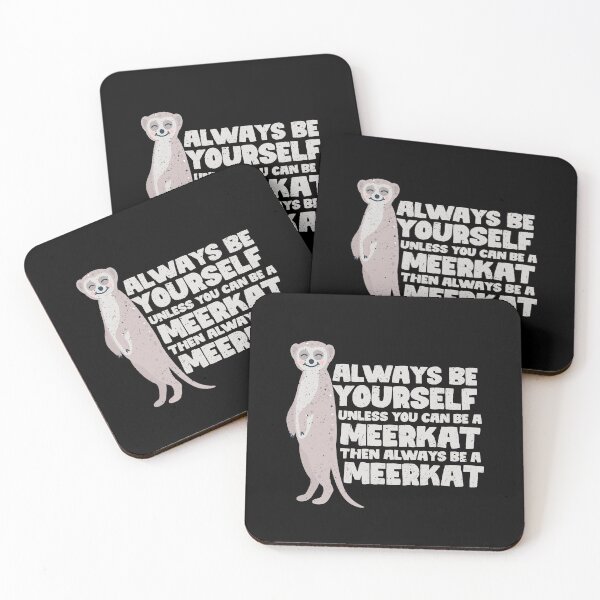 Item preview, Always Be Yourself Unless You Can Be A Meerkat. Then always be a Meerkat  designed and sold by GabbyKash.