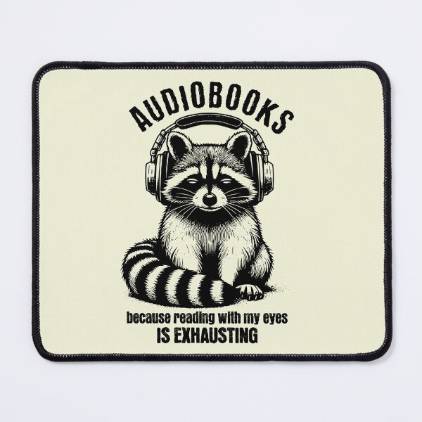 Item preview, Funny Raccoon Audiobooks Because Reading With My Eyes Is Exhausting designed and sold by Testarossi Designs.