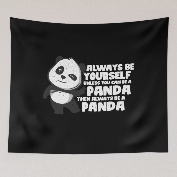 Item preview, Always Be Yourself Unless You Can Be A Panda. Then always be a Panda designed and sold by GabbyKash.