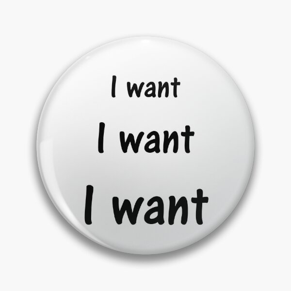 Item preview, I Want designed and sold by tomg.