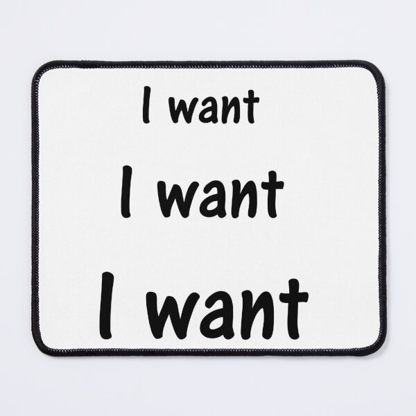 Item preview, I Want designed and sold by tomg.