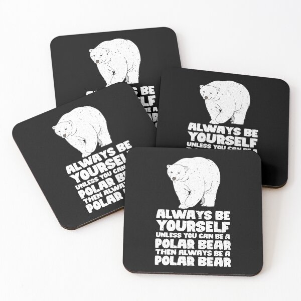 Item preview, Always Be Yourself Unless You Can Be A Polar Bear. Then always be a Polar Bear designed and sold by GabbyKash.