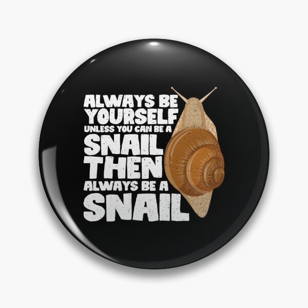Artikelvorschau, Sei immer du selbst, es sei denn, du kannst eine Schnecke sein – dann sei immer eine Schnecke. entworfen und verkauft von GabbyKash.