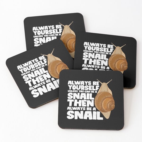 Item preview, Always Be Yourself Unless You Can Be a Snail Then always be a Snail designed and sold by GabbyKash.