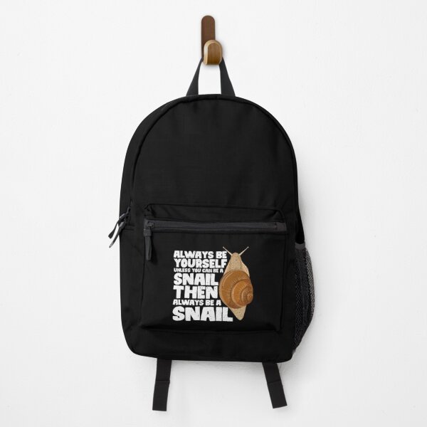Item preview, Always Be Yourself Unless You Can Be a Snail Then always be a Snail designed and sold by GabbyKash.