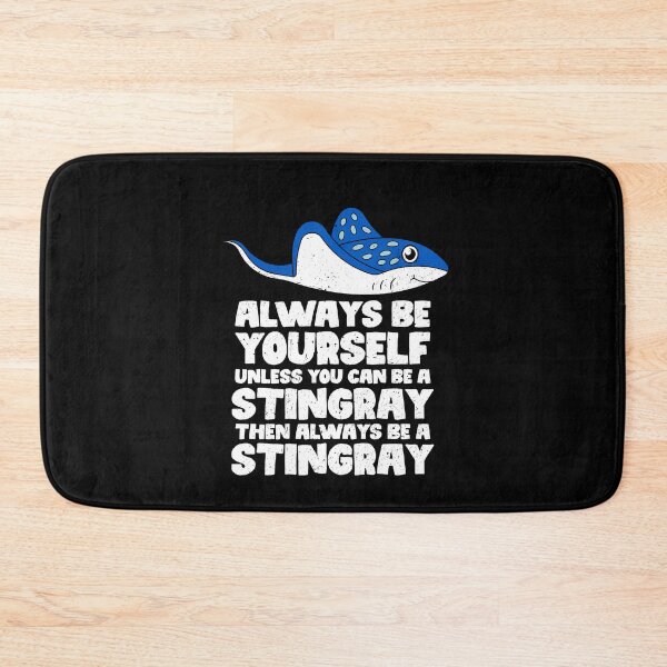 Item preview, Always Be Yourself Unless You Can Be A Stingray. Then always be a Stingray  designed and sold by GabbyKash.