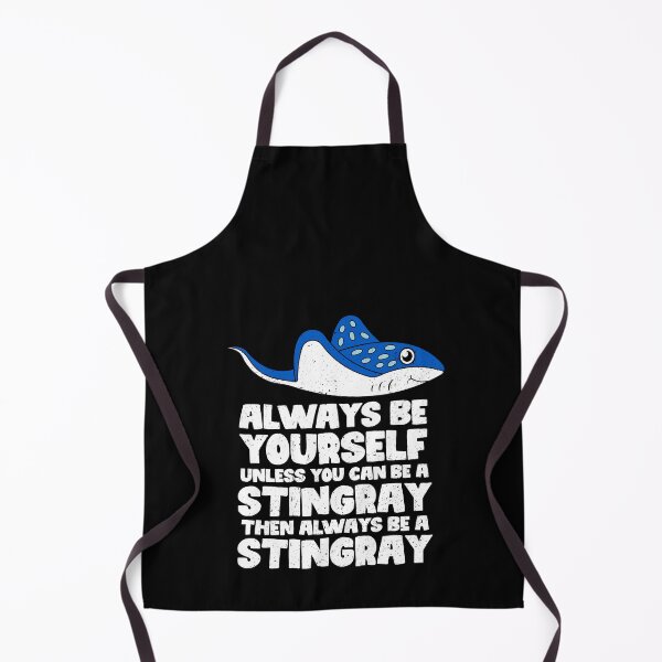 Item preview, Always Be Yourself Unless You Can Be A Stingray. Then always be a Stingray  designed and sold by GabbyKash.