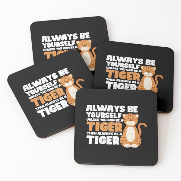 Item preview, Always Be Yourself Unless You Can Be A Tiger. Then always be a Tiger  designed and sold by GabbyKash.
