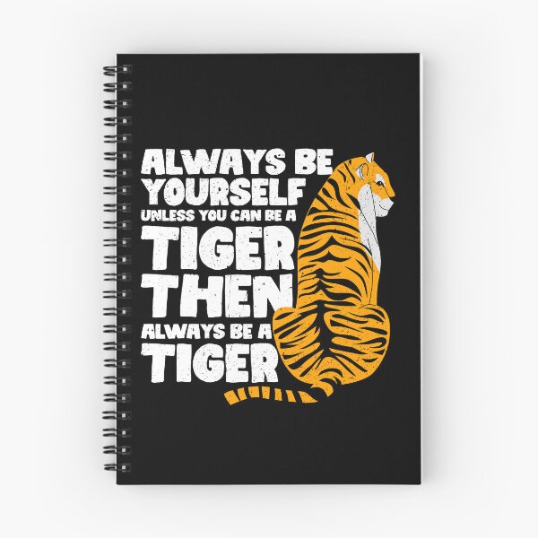 Item preview, Always Be Yourself Unless You Can Be a Tiger. Then always be a Tiger designed and sold by GabbyKash.