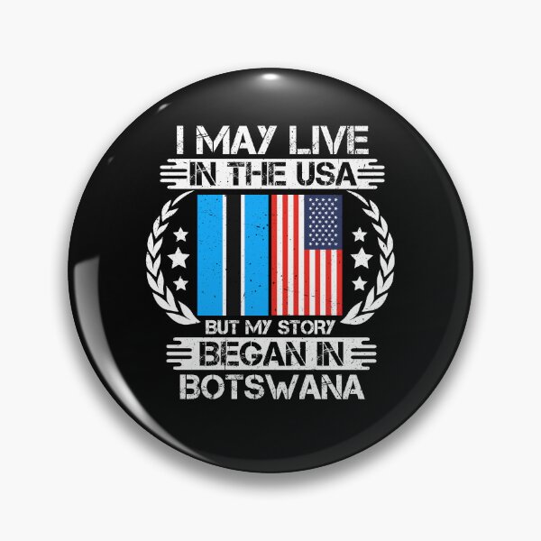Item preview, I May Live In The USA But My Story Began In Botswana   designed and sold by CosmoKitsch.