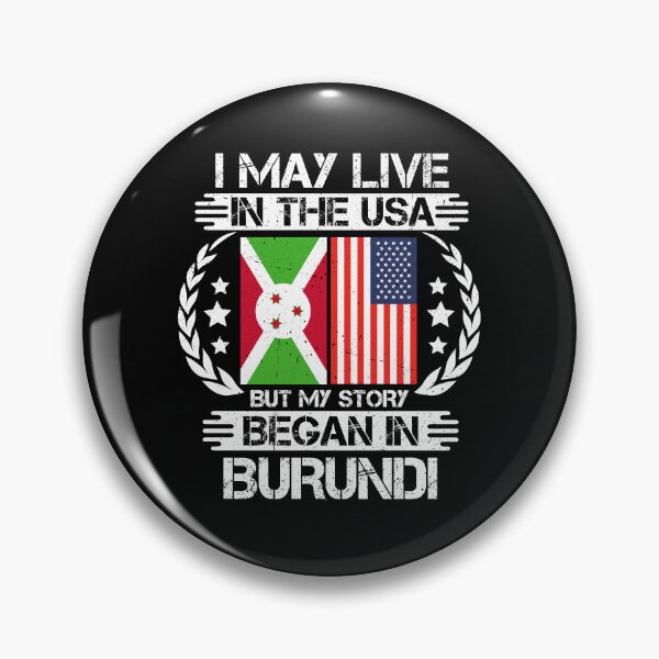 Item preview, I May Live In The USA But My Story Began In Burundi  designed and sold by CosmoKitsch.