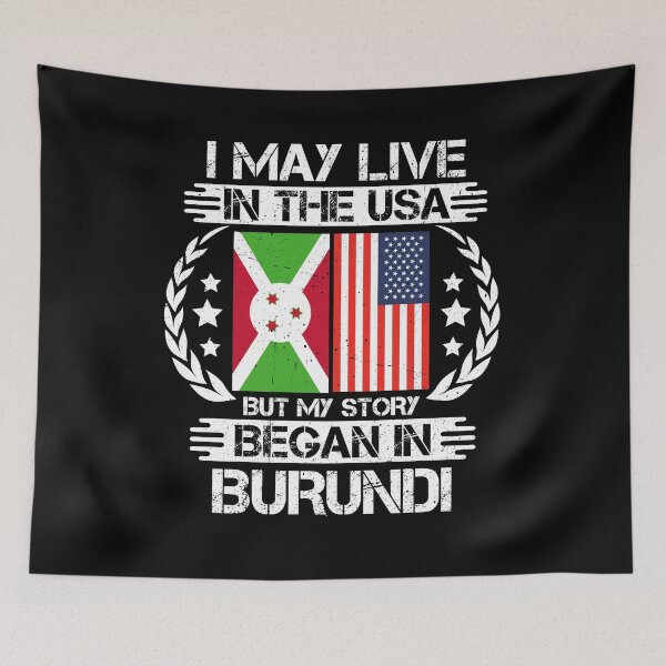 Item preview, I May Live In The USA But My Story Began In Burundi  designed and sold by CosmoKitsch.