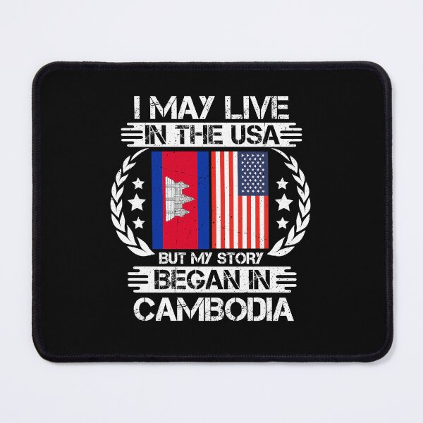 Item preview, I May Live In The USA But My Story Began In Cambodia designed and sold by CosmoKitsch.