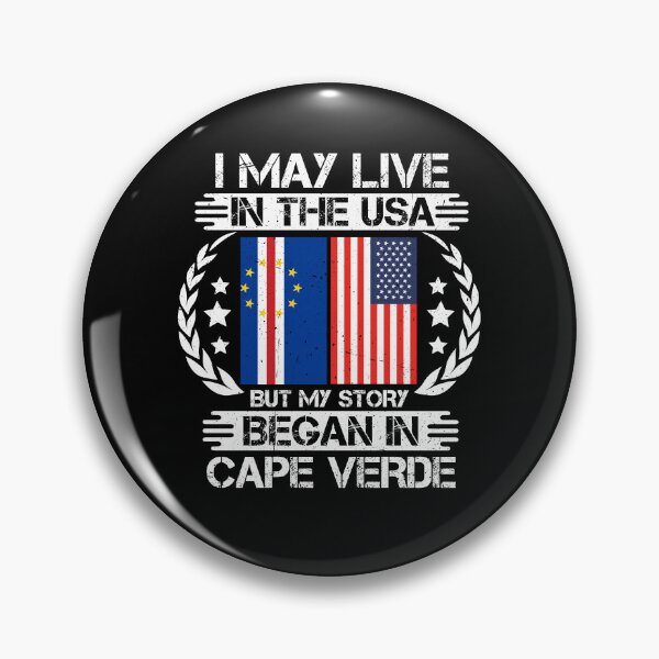 Item preview, I May Live In The USA But My Story Began In Cape Verde designed and sold by CosmoKitsch.
