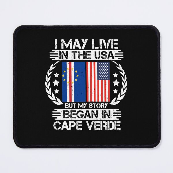 Item preview, I May Live In The USA But My Story Began In Cape Verde designed and sold by CosmoKitsch.