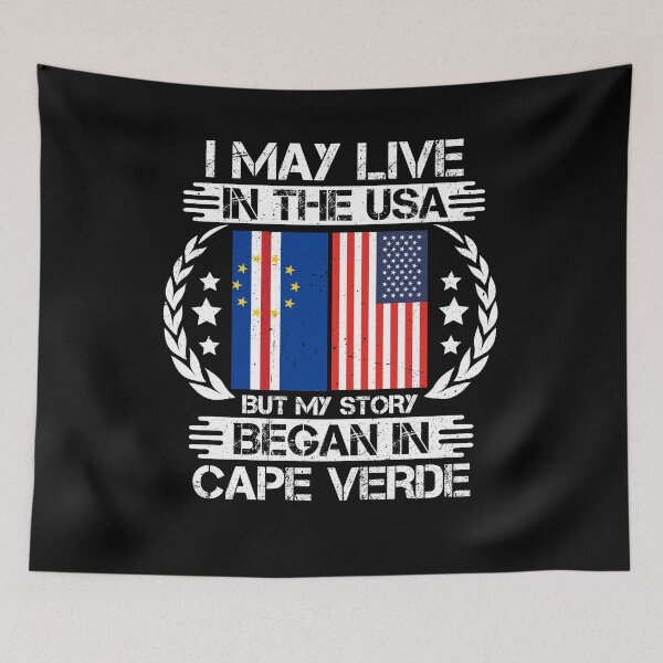 Item preview, I May Live In The USA But My Story Began In Cape Verde designed and sold by CosmoKitsch.