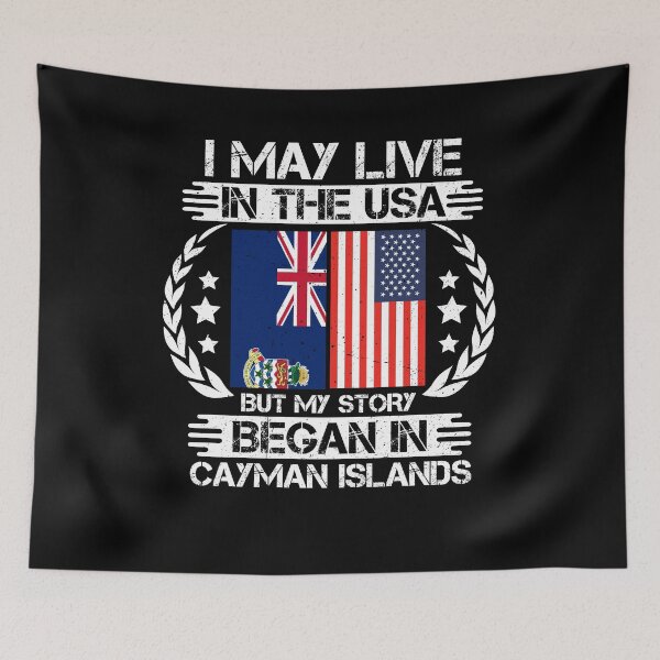 Item preview, I May Live In The USA But My Story Began In Cayman Islands designed and sold by CosmoKitsch.
