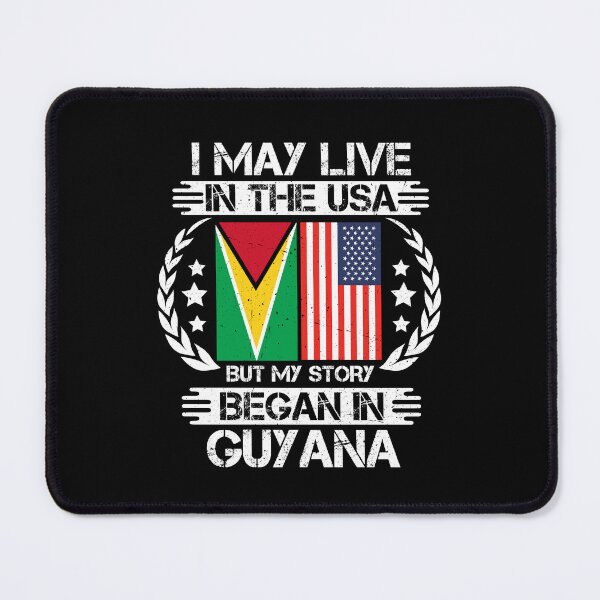 Item preview, I May Live In The USA But My Story Began In Guyana designed and sold by CosmoKitsch.